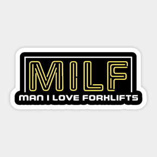 MILF Man I Love Forklifts Sticker